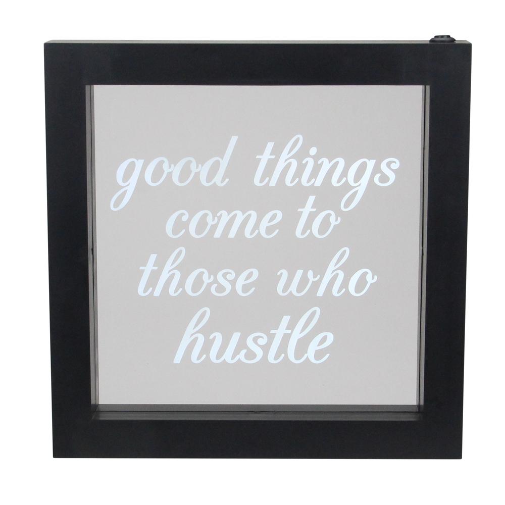 9" B/O LED Lighted â€œGood Things Come to Those Who Hustle" Silkscreen Framed Light Box. Picture 1